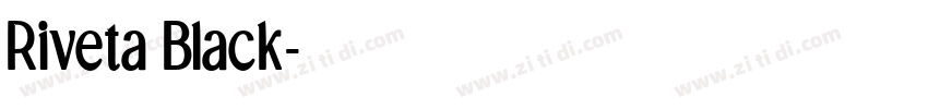 Riveta Black字体转换
